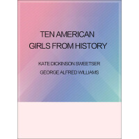 《Ten American Girls From History》[26M]百度网盘|亲测有效|pdf下载